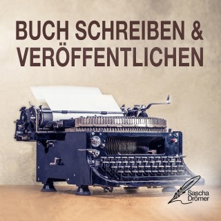 Sascha Drömer: Buch schreiben & veröffentlichen