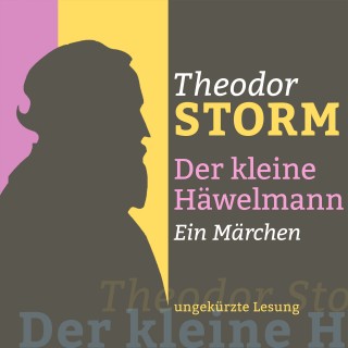 Theodor Storm: Theodor Storm: Der kleine Häwelmann