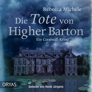 Rebecca Michéle: Die Tote von Higher Barton