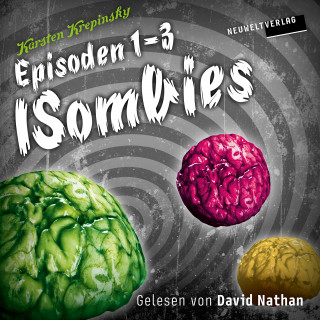 Karsten Krepinsky: Die ISombies (Episoden 1-3)