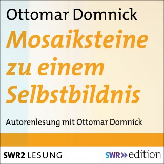 Ottomar Domnick: Mosaiksteine zu einem Selbstbildnis