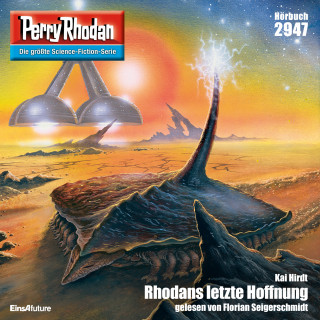 Kai Hirdt: Perry Rhodan 2947: Rhodans letzte Hoffnung