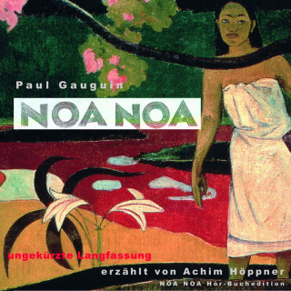 Paul Gaugin: Noa Noa - duftende Erde