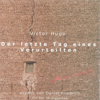 Victor Hugo: Der letzte Tag eines Verurteilten