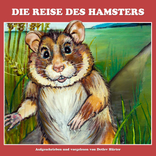 Detlev Hürter: Die Reise des Hamsters