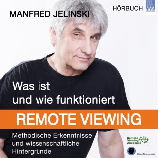 Manfred Jelinski: Was ist und wie funktioniert Remote Viewing?