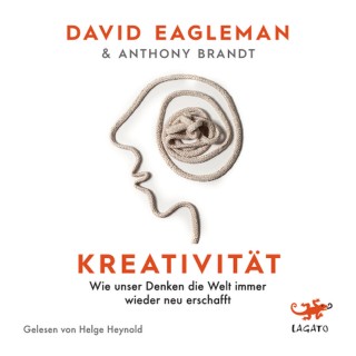 David Eagleman, Anthony Brandt: Kreativität