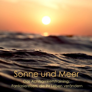 Patrick Lynen: Tiefenentspannung - Entspannt am Strand - Sonne, Sand und Meer