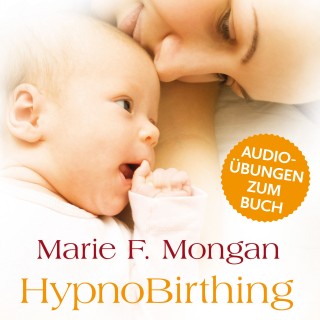 Marie F. Mongan: Audio-Download zum Buch "HypnoBirthing"