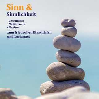 Patrick Lynen: Sinn & Sinnlichkeit - Gedanken, Meditationen & Musiken zum Loslassen, Entspannen und Heilen