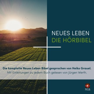 Neues Leben. Die Hörbibel: Die komplette Neues Leben Bibel