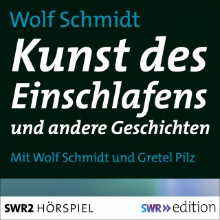 Wolf Schmidt: Kunst des Einschlafens und andere Geschichten