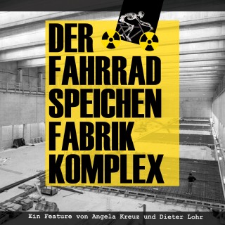 Angela Kreuz, Dieter Lohr: Der Fahrradspeichenfabrikkomplex