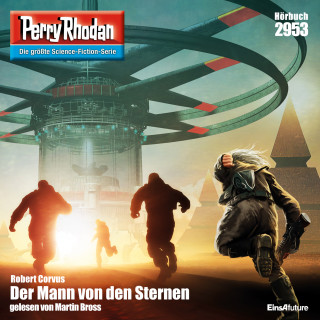 Robert Corvus: Perry Rhodan 2953: Der Mann von den Sternen