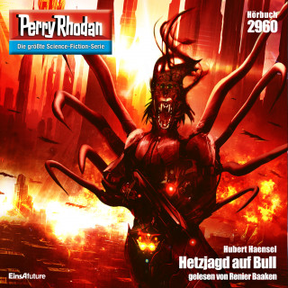 Hubert Haensel: Perry Rhodan 2960: Hetzjagd auf Bull