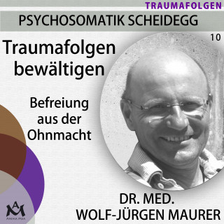 Dr. med. Wolf-Jürgen Maurer: Traumafolgen bewältigen