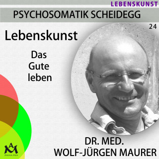 Dr. med. Wolf-Jürgen Maurer: Lebenskunst