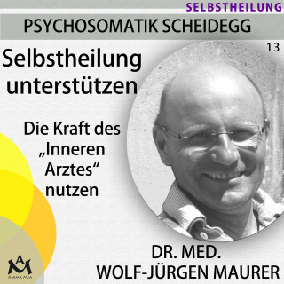 Dr. med. Wolf-Jürgen Maurer: Selbstheilung unterstützen