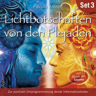 Pavlina Klemm: Zur positiven Umprogrammierung deiner Informationsfelder: Lichtbotschaften von den Plejaden (Übungs-Set 3)