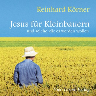 Reinhard Körner: Jesus für Kleinbauern