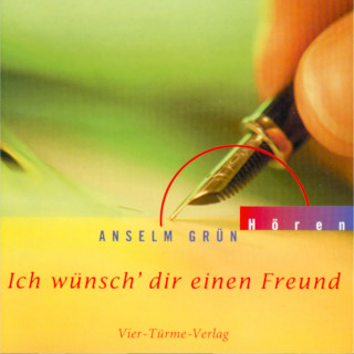 Anselm Grün: Ich wünsch dir einen Freund