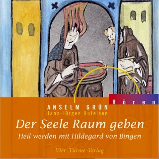 Anselm Grün: Der Seele Raum geben