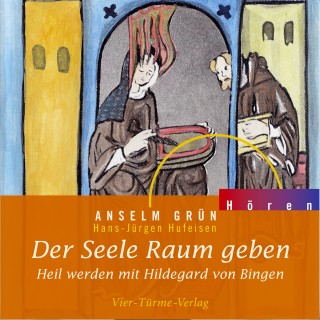 Anselm Grün: Der Seele Raum geben