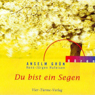 Anselm Grün: Du bist ein Segen