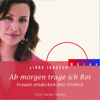 Linda Jarosch: Ab morgen trage ich rot