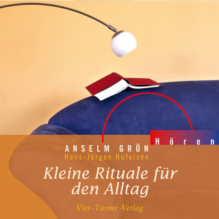 Anselm Grün: Kleine Rituale für den Alltag