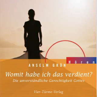 Anselm Grün: Womit habe ich das verdient?