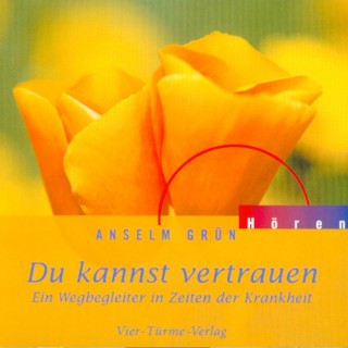 Anselm Grün: Du kannst vertrauen