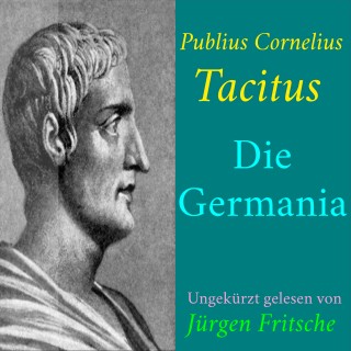 Publius Cornelius Tacitus: Publius Cornelius Tacitus: Die Germania