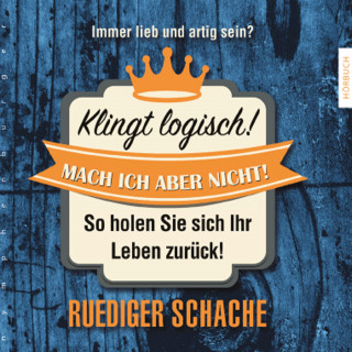 Ruediger Schache: Klingt logisch! Mach ich aber nicht