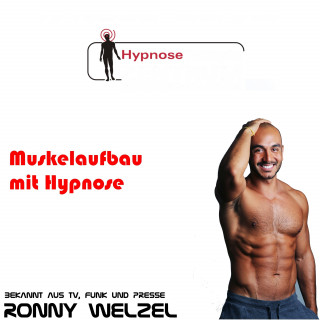 Ronny Welzel: Muskeln mit Hypnose