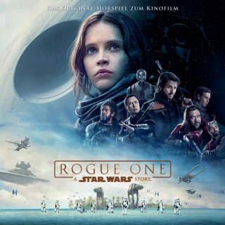 Alexander Freed: Rogue One: A Star Wars Story (Das Original-Hörspiel zum Kinofilm)
