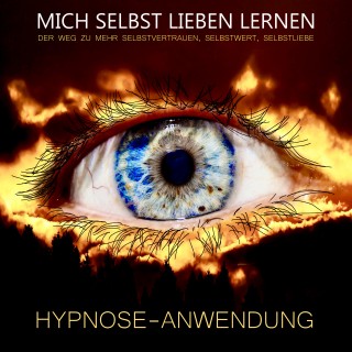 Tanja Kohl: Hypnose-Anwendung: MICH SELBST LIEBEN LERNEN