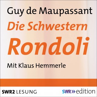 Guy de Maupassant: Die Schwestern Rondoli