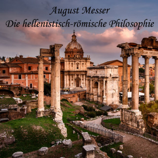 August Messer: Die hellenistisch-römische Philosophie