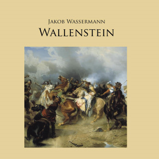 Jakob Wassermann: Wallenstein