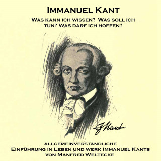 Manfred Weltecke, Immanuel Kant: Immanuel Kant