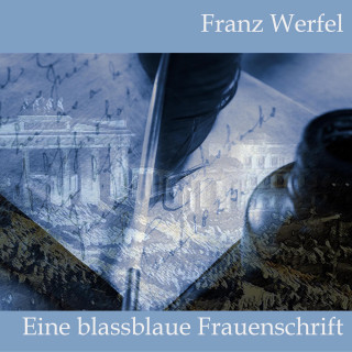 Franz Werfel: Eine blassblaue Frauenschrift