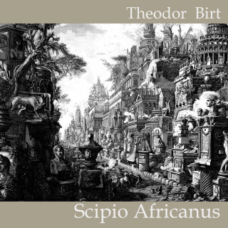 Theodor Birt: Scipio Africanus
