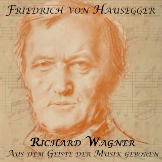 Friedrich von Hausegger: Richard Wagner