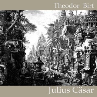 Theodor Birt: Julius Cäsar