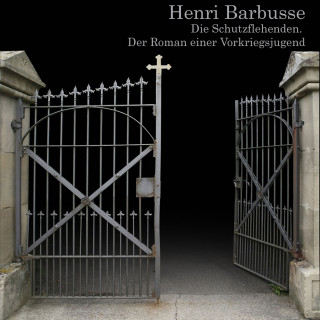 Henri Barbusse: Die Schutzflehenden