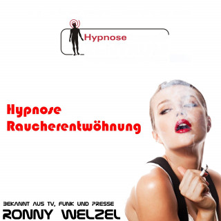 Ronny Welzel: Hypnose Raucherentwöhnung