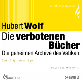 Hubert Wolf: Die verbotenen Bücher