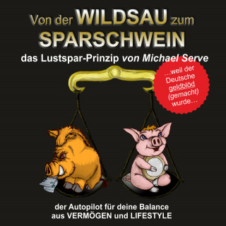 Michael Serve: Von der Wildsau zum Sparschwein