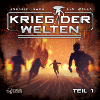 Christian Gailus, Herbert George Wells: Krieg der Welten - Teil 1